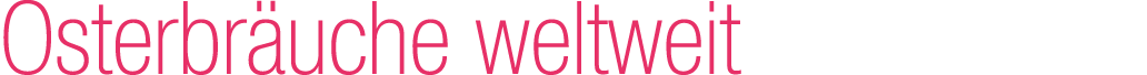 Osterbr uche weltweit