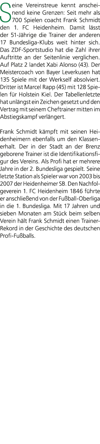 Seine Vereinstreue kennt anscheinend keine Grenzen: Seit mehr als 700 Spielen coacht Frank Schmidt den 1. FC Heidenhe...