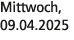Mittwoch, 09.04.2025