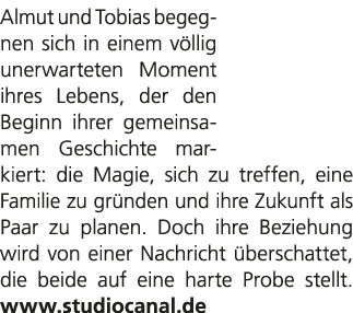 Almut und Tobias begegnen sich in einem v llig unerwarteten Moment ihres Lebens, der den Beginn ihrer gemeinsamen Ges...