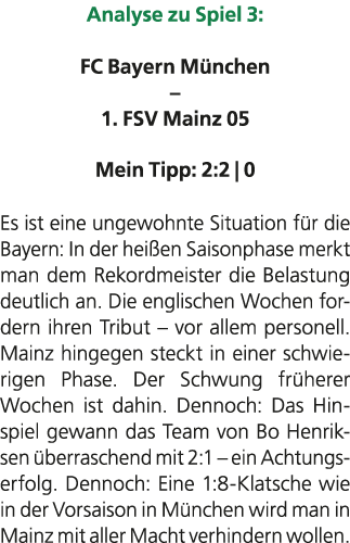 Analyse zu Spiel 3: FC Bayern M nchen – 1. FSV Mainz 05 Mein Tipp: 2:2 | 0 Es ist eine ungewohnte Situation f r die B...