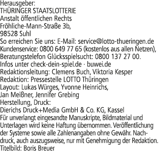 Herausgeber: TH RINGER STAATSLOTTERIE Anstalt ffentlichen Rechts Fr hliche Mann Stra e 3b, 98528 Suhl So erreichen S...