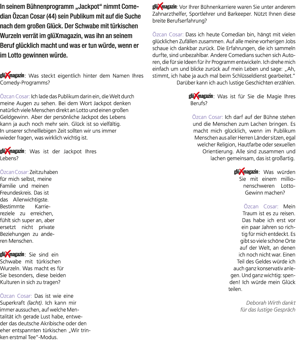 In seinem B hnenprogramm „Jackpot“ nimmt Comedian zcan Cosar (44) sein Publikum mit auf die Suche nach dem gro en Gl...