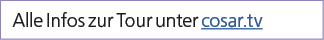 Alle Infos zur Tour unter cosar.tv