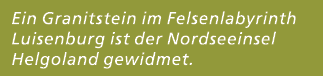 Ein Granitstein im Felsenlabyrinth Luisenburg ist der Nordseeinsel Helgoland gewidmet.