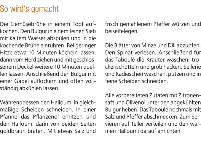 So wird‘s gemacht Die Gem sebr he in einem Topf auf­kochen. Den Bulgur in einem feinen Sieb mit kaltem Wasser absp le...
