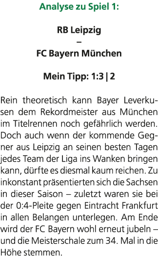 Analyse zu Spiel 1: RB Leipzig – FC Bayern M nchen Mein Tipp: 1:3 | 2 Rein theoretisch kann Bayer Leverkusen dem Reko...