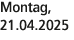 Montag, 21.04.2025