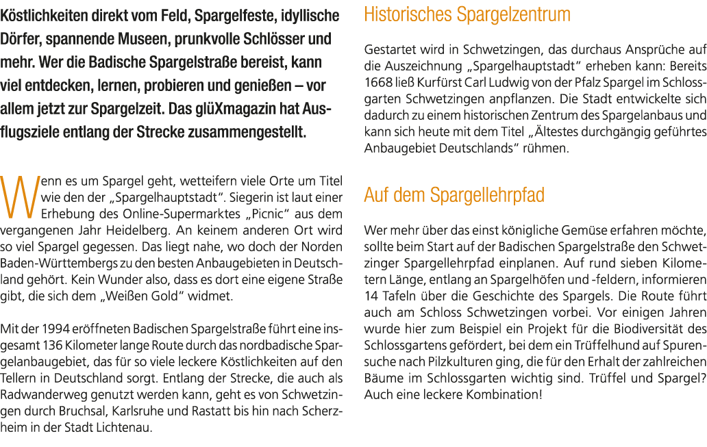 K stlichkeiten direkt vom Feld, Spargelfeste, idyllische D rfer, spannende Museen, prunkvolle Schl sser und mehr. Wer...