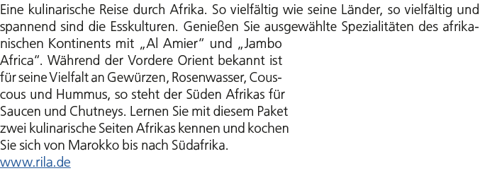 Eine kulinarische Reise durch Afrika. So vielf ltig wie seine L nder, so vielf ltig und spannend sind die Esskulturen...