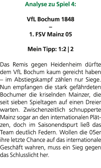 Analyse zu Spiel 4: VfL Bochum 1848 – 1. FSV Mainz 05 Mein Tipp: 1:2 | 2 Das Remis gegen Heidenheim d rfte dem VfL Bo...