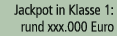 Jackpot in Klasse 1: rund xxx.000 Euro