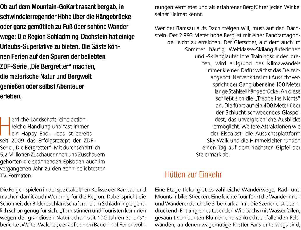 Ob auf dem Mountain GoKart rasant bergab, in schwindelerregender H he ber die H ngebr cke oder ganz gem tlich zu Fu ...