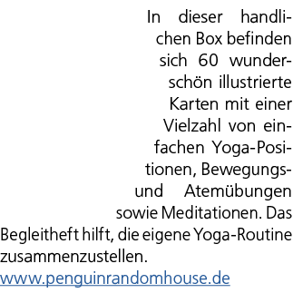 In dieser handlichen Box befinden sich 60 wundersch n illustrierte Karten mit einer Vielzahl von einfachen Yoga Posit...