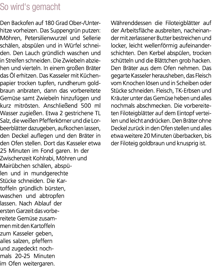 So wird‘s gemacht Den Backofen auf 180 Grad Ober /Unterhitze vorheizen. Das Suppengr n putzen: M hren, Petersilienwur...