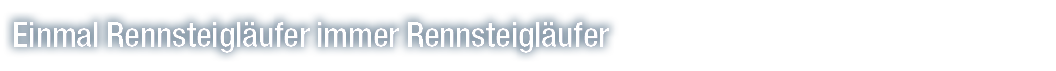 Einmal Rennsteigl ufer immer Rennsteigl ufer