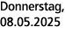 Donnerstag, 08.05.2025