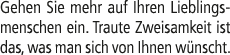 Gehen Sie mehr auf Ihren Lieblingsmenschen ein. Traute Zweisamkeit ist das, was man sich von Ihnen w nscht.