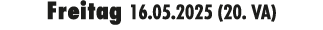 Freitag 16.05.2025 (20. VA)
