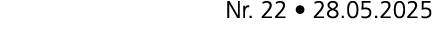 Nr. 22 • 28.05.2025