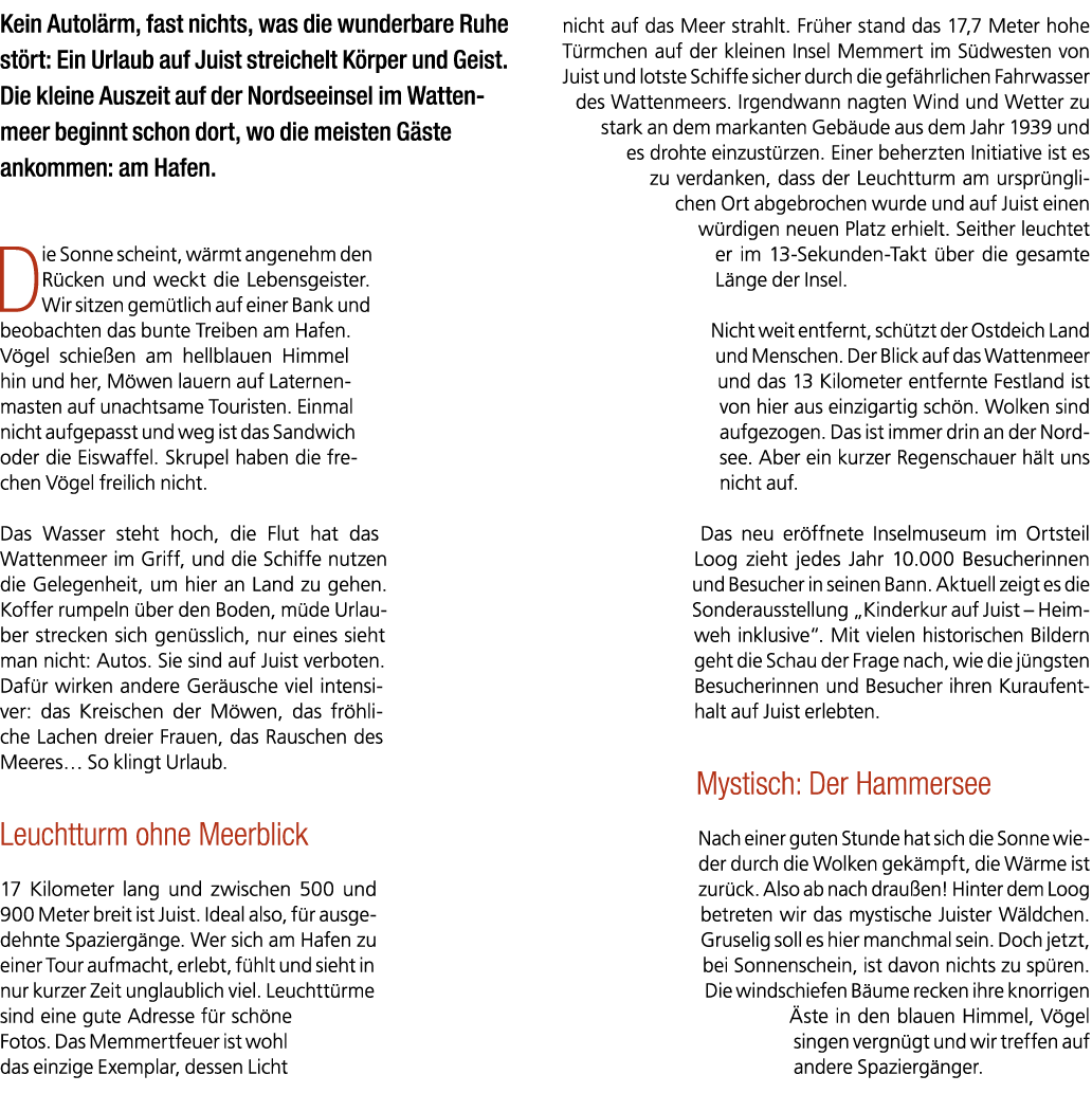 Kein Autol rm, fast nichts, was die wunderbare Ruhe st rt: Ein Urlaub auf Juist streichelt K rper und Geist. Die klei...