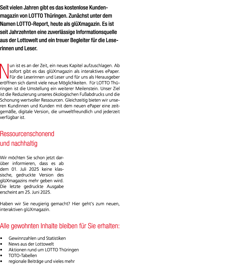 Seit vielen Jahren gibt es das kostenlose Kundenmagazin von LOTTO Th ringen. Zun chst unter dem Namen LOTTO Report, h...