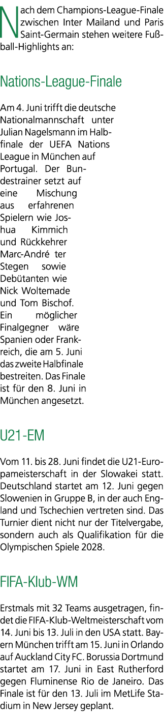 Nach dem Champions League Finale zwischen Inter Mailand und Paris Saint Germain stehen weitere Fu ball Highlights an:...