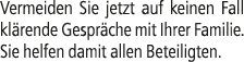 Vermeiden Sie jetzt auf keinen Fall kl rende Gespr che mit Ihrer Familie. Sie helfen damit allen Beteiligten.