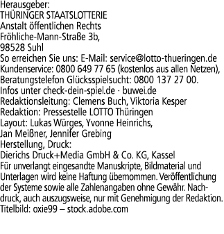 Herausgeber: TH RINGER STAATSLOTTERIE Anstalt ffentlichen Rechts Fr hliche Mann Stra e 3b, 98528 Suhl So erreichen S...