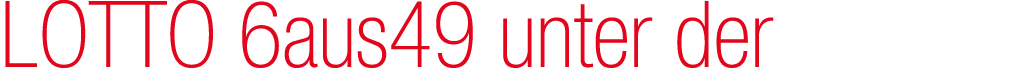LOTTO 6aus49 unter der
