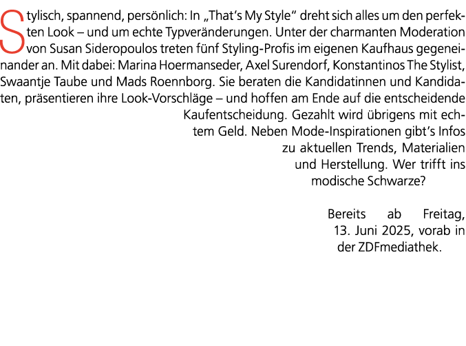 Stylisch, spannend, pers nlich: In „That’s My Style“ dreht sich alles um den perfekten Look – und um echte Typver nde...