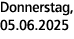 Donnerstag, 05.06.2025