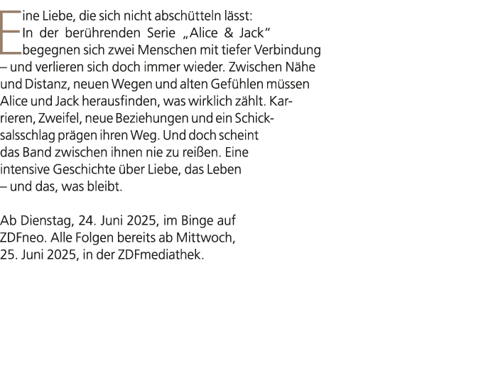 Eine Liebe, die sich nicht absch tteln l sst: In der ber hrenden Serie „Alice & Jack“ begegnen sich zwei Menschen mit...