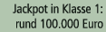 Jackpot in Klasse 1: rund 100.000 Euro