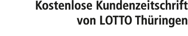 Kostenlose Kundenzeitschrift von LOTTO Th ringen