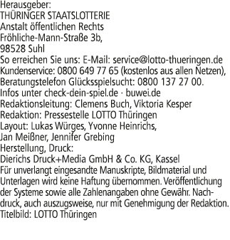 Herausgeber: TH RINGER STAATSLOTTERIE Anstalt ffentlichen Rechts Fr hliche Mann Stra e 3b, 98528 Suhl So erreichen S...