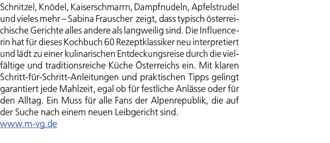 Schnitzel, Kn del, Kaiserschmarrn, Dampfnudeln, Apfelstrudel und vieles mehr – Sabina Frauscher zeigt, dass typisch ...