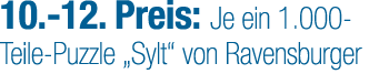 10. 12. Preis: Je ein 1.000 Teile Puzzle „Sylt“ von Ravensburger