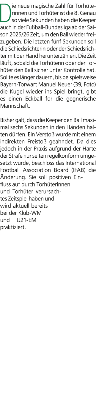 Die neue magische Zahl f r Torh terinnen und Torh ter ist die 8. Genau so viele Sekunden haben die Keeper auch in der...