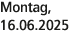 Montag, 16.06.2025