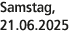 Samstag, 21.06.2025