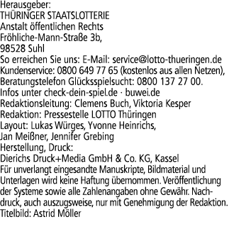 Herausgeber: TH RINGER STAATSLOTTERIE Anstalt ffentlichen Rechts Fr hliche Mann Stra e 3b, 98528 Suhl So erreichen S...