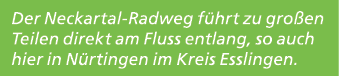 Der Neckartal Radweg f hrt zu gro en Teilen direkt am Fluss entlang, so auch hier in N rtingen im Kreis Esslingen.