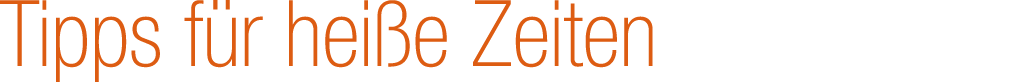 Tipps f r hei e Zeiten