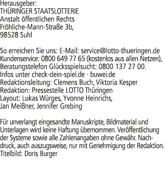 Herausgeber: TH RINGER STAATSLOTTERIE Anstalt ffentlichen Rechts Fr hliche Mann Stra e 3b, 98528 Suhl So erreichen S...