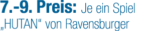 7. 9. Preis: Je ein Spiel „Hutan“ von Ravensburger