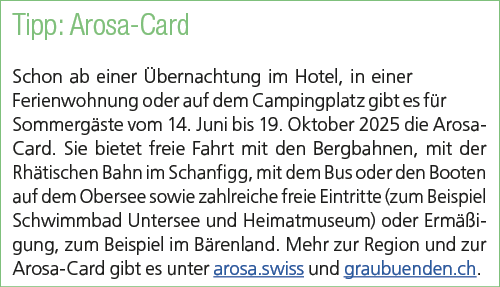 Tipp: Arosa Card Schon ab einer bernachtung im Hotel, in einer Ferienwohnung oder auf dem Campingplatz gibt es f r S...