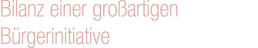 Bilanz einer gro artigen B rgerinitiative