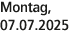 Montag, 07.07.2025