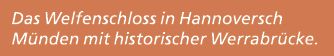 Das Welfenschloss in Hannoversch M nden mit historischer Werrabr cke.